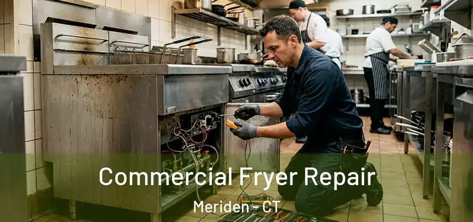  Commercial Fryer Repair Meriden - CT