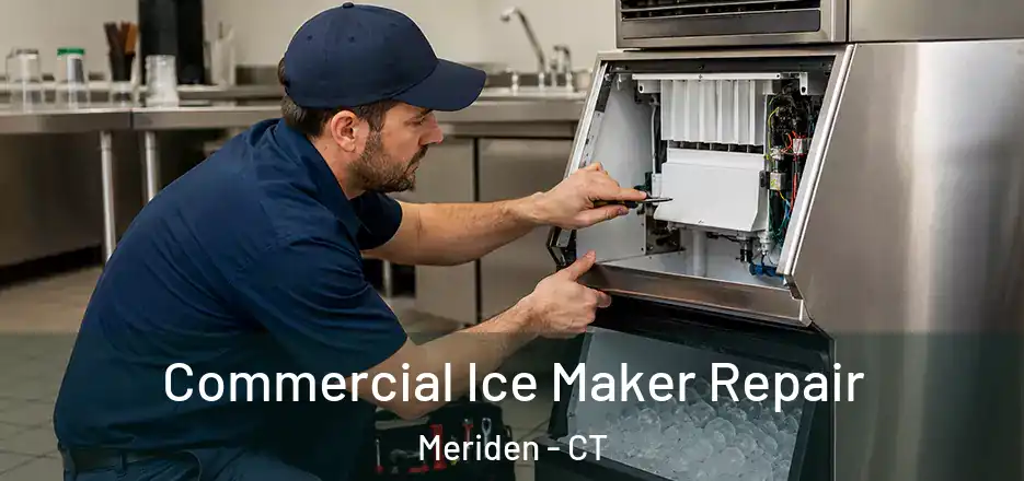 Commercial Ice Maker Repair Meriden - CT
