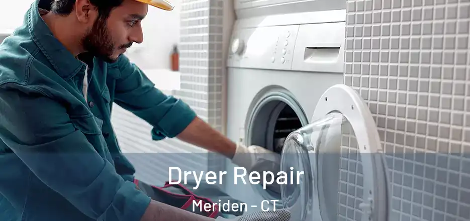 Dryer Repair Meriden - CT
