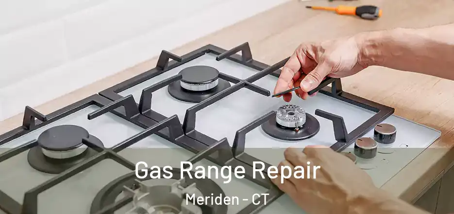 Gas Range Repair Meriden - CT