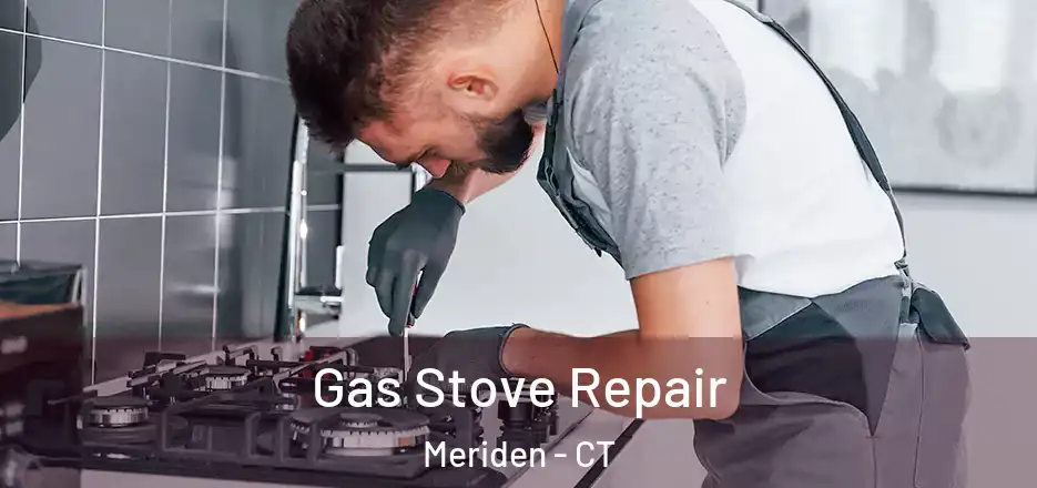  Gas Stove Repair Meriden - CT