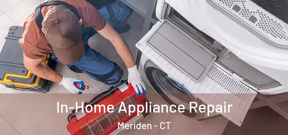  In-Home Appliance Repair Meriden - CT