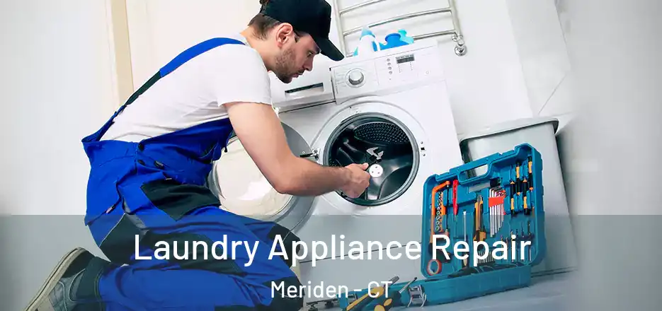 Laundry Appliance Repair Meriden - CT