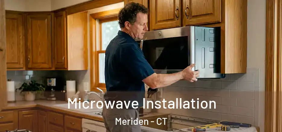 Microwave Installation Meriden - CT