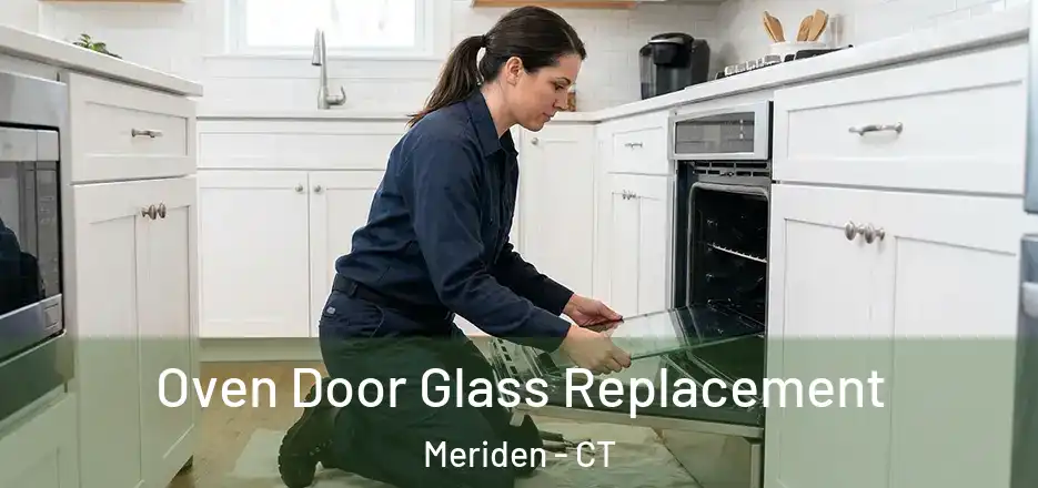 Oven Door Glass Replacement Meriden - CT