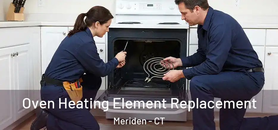 Oven Heating Element Replacement Meriden - CT