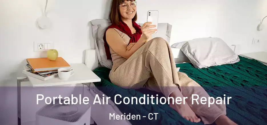 Portable Air Conditioner Repair Meriden - CT