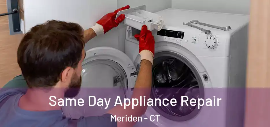 Same Day Appliance Repair Meriden - CT