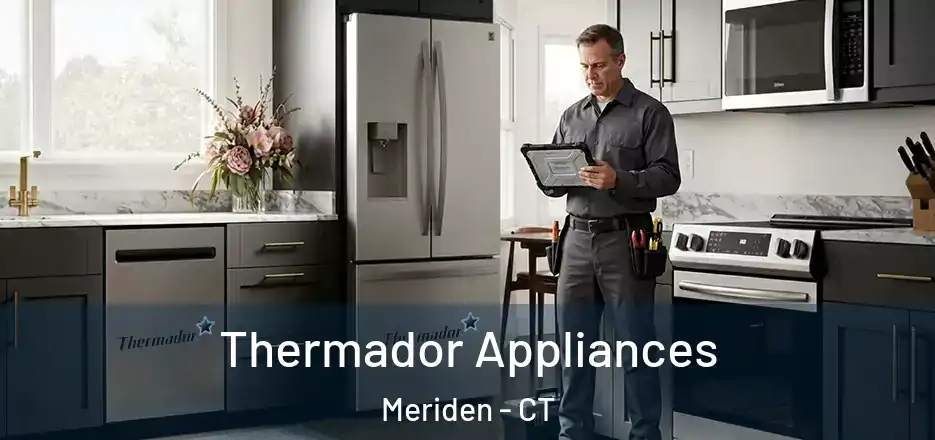  Thermador Appliances Meriden - CT
